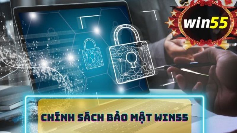 Chính Sách Bảo Mật Win55 1 Win55 bảo mật thông tin cá nhân hàng đầu