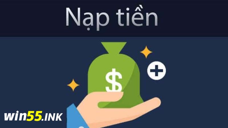 Tại sao cần phải nạp tiền vào tài khoản Win55.ink