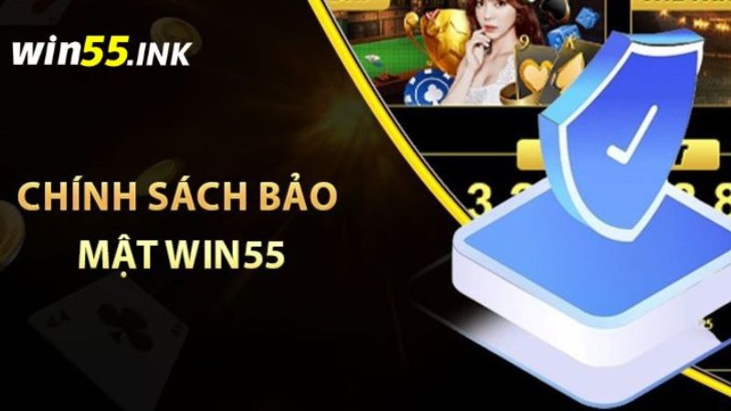Chính Sách Bảo Mật Win55 2 Win55 bảo mật thông tin chặt chẽ