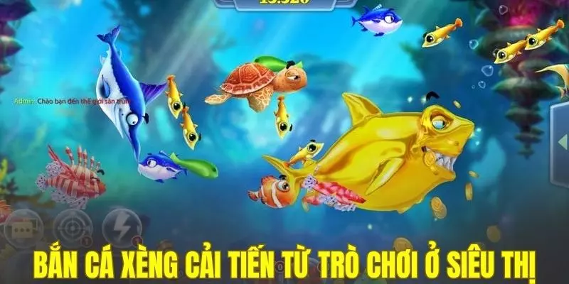 Bắn cá xèng cải tiến từ trò chơi phổ biến ở siêu thị