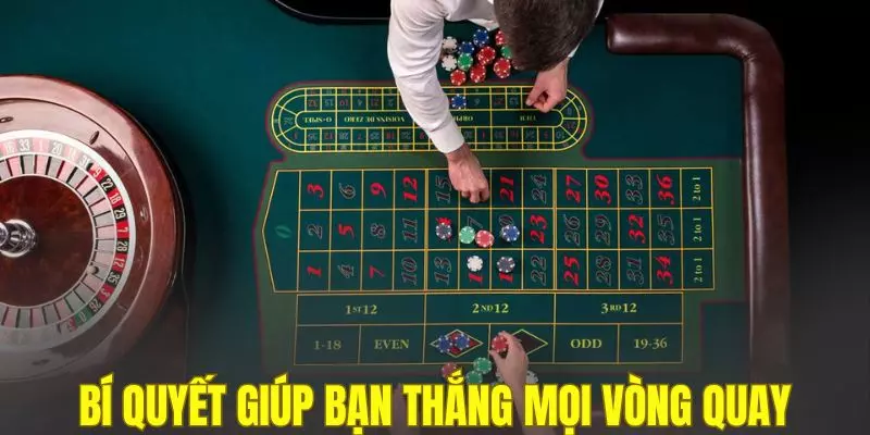 Bí quyết giúp bạn thắng mọi vòng quay một cách hiệu quả