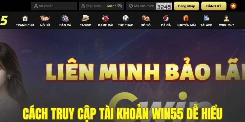 Cách truy cập tài khoản WIN55 dễ hiểu