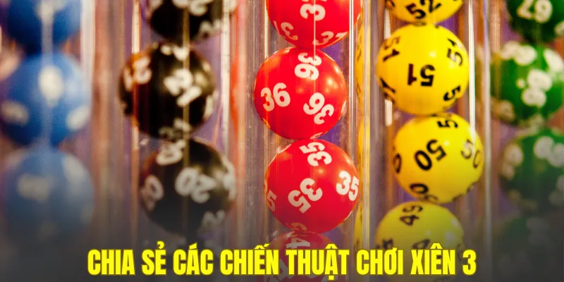 Chia sẻ các chiến thuật chơi xiên 3