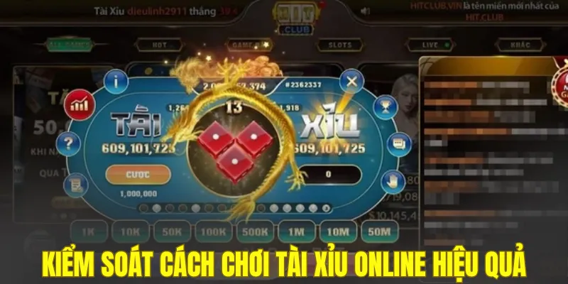 Chiến thuật kiểm soát cách chơi tài xỉu online hiệu quả