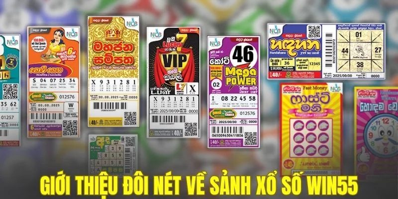 Giới thiệu đôi nét về sảnh xổ số WIN55