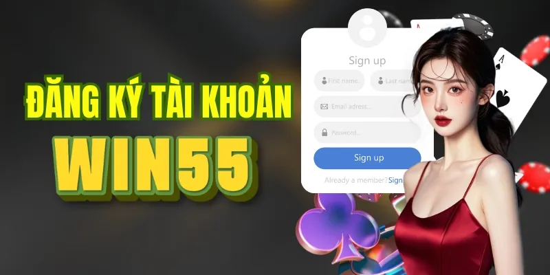 Hướng dẫn đăng ký tài khoản WIN55 chi tiết