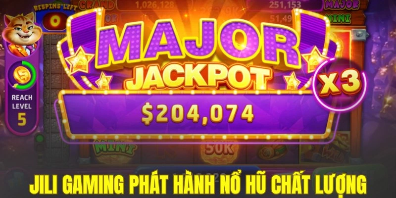 Jili Gaming phát hành nổ hũ chất lượng