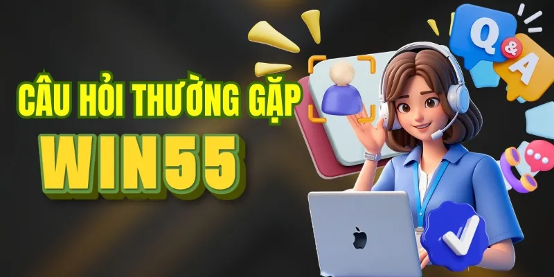 Khám phá giải đáp các câu hỏi về nhà cái WIN55