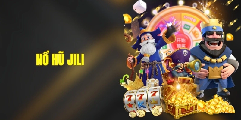 Nổ Hũ Jili – Sảnh Game Hấp Dẫn Và Thu Hút Người Chơi