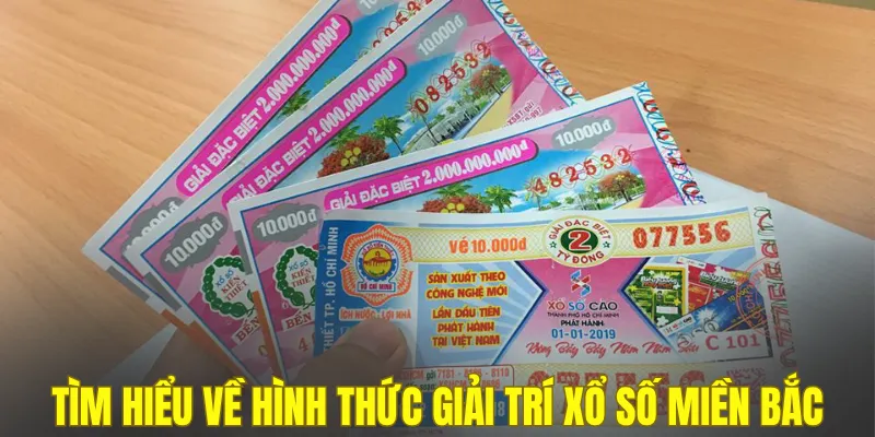 Tìm hiểu về hình thức giải trí xổ số miền Bắc