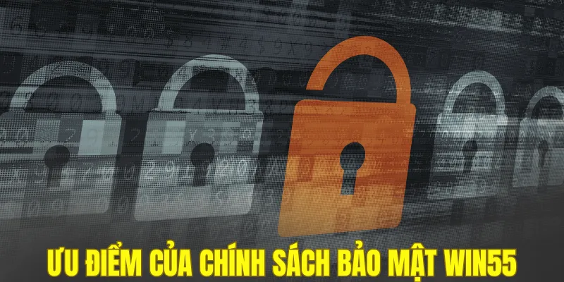 Ưu điểm của chính sách bảo mật WIN55