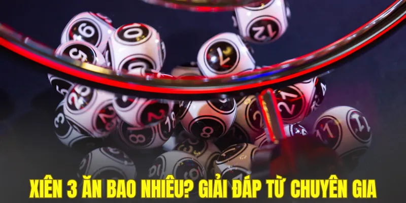Xiên 3 ăn bao nhiêu? Giải đáp từ chuyên gia